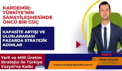 Okan Küçük Yorumluyor… KARDEMİR