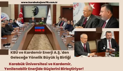 Karabük’ten Türkiye’ye: Üniversite-Sanayi İş Birliğinde Yeni Dönem