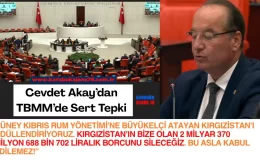 CHP’li Akay: Kıbrıs’ı Tanımayana Milyarlık Ödül! Bu Dış Politika Kabul Edilemez”